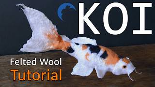 Information Koi - Felted Wool Tutorial Guide