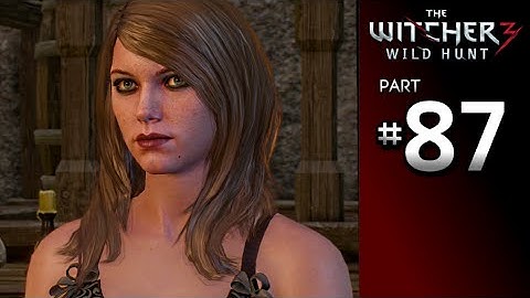 The Witcher 3 Wild Hunt Walkthrough Part 87 · Secondary Quest: Out On Your Arse!