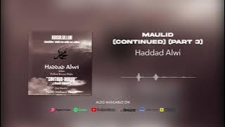 Haddad Alwi - Maulid (Continued) (Part 3)
