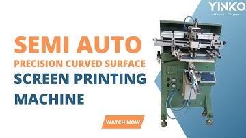 Semi-automatic curved screen printing machine works efficiently