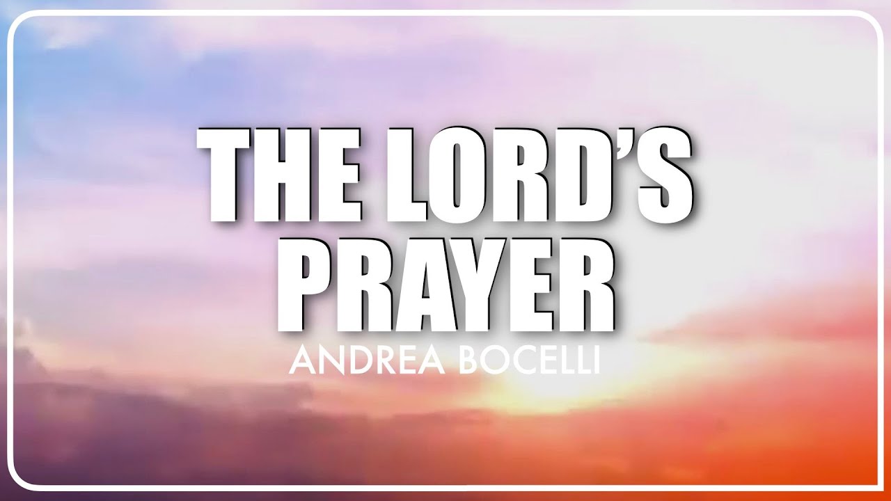 The Lord’s Prayer | Lyrics, Band and Choir | Andrea Bocelli - YouTube