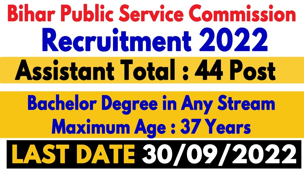 Bihar Assistant Recruitment 2022 | Bihar BPSC Assistant Vacancy 2022 ...