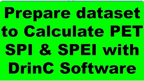 Prepare dataset to calculate PET & SPI using DrinC Software | PET | SPI | DrinC Software | DieFarbe