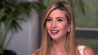 Ivanka Trump on family business, changing "working woman" narrative