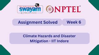 Climate Hazards and Disaster Mitigation Week 6 | NPTEL ANSWERS 2026 #nptel2026 #myswayam #nptel