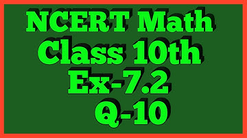 Ex-7.2 Q-10 | Chapter 7 | NCERT | Class 10th Math