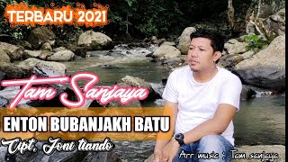 Lagu lampung terbaru 2021 - ENTON BUBANJAKH BATU - Tam Sanjaya - Cipt. Joni Tiando