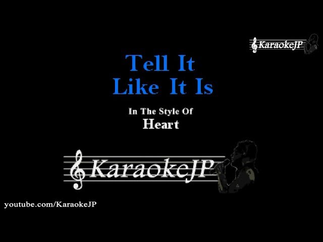 Tell It Like It Is (Karaoke) - Heart