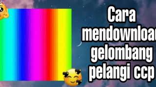 Tutorial cara download gelombang pelangi polos ~ccp🖤teks~