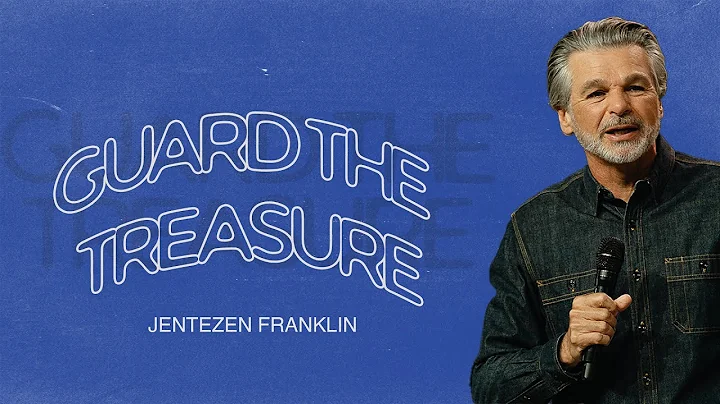 Guard the Treasure | Jentezen Franklin
