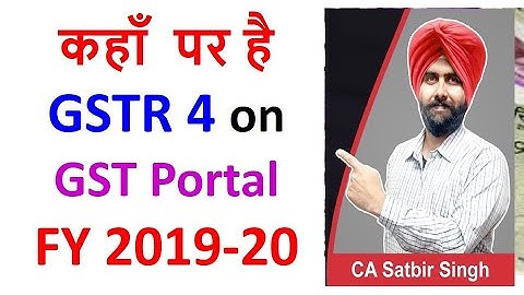 GSTR 4 FY 2019-20 Filing Tab on GST Portal I CA Satbir Singh