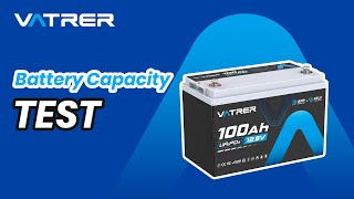 Vatrer 12.8V 100Ah Lifepo₄ Battery Capacity Test