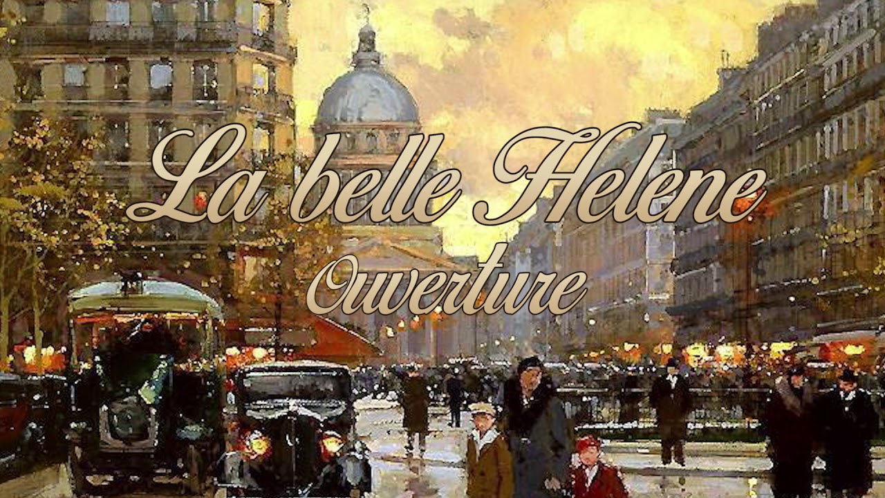 La belle Helene, J.Offenbach, Ouverture (HQ) YouTube