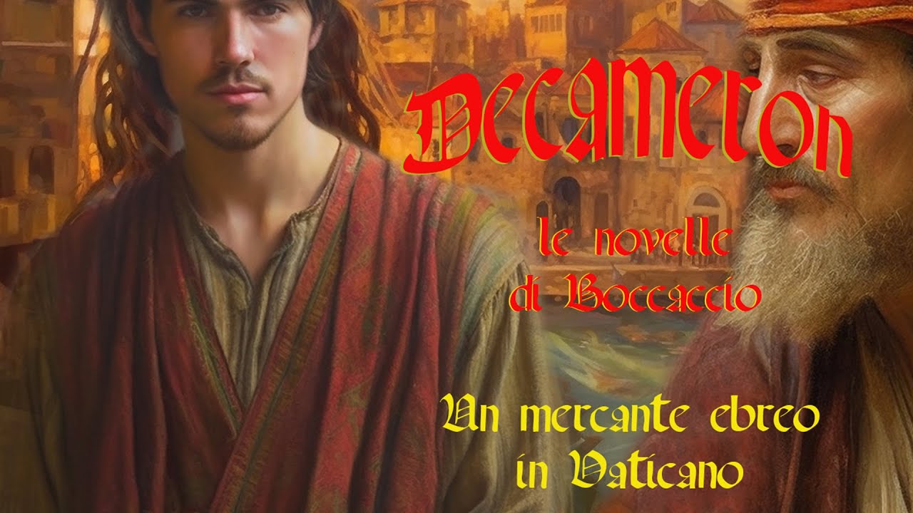 DECAMERON -  Un mercante ebreo in Vaticano -  I giornata II novella