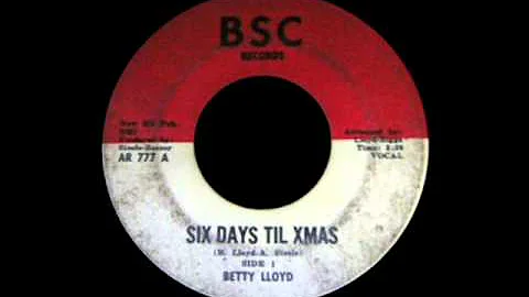 Betty Lloyd - Six Days Til Xmas
