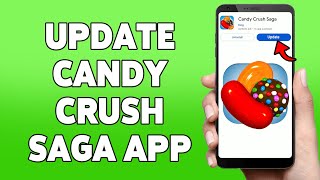 How To Update Candy Crush Saga App 2023 | Get The New Candy Crush Saga Update screenshot 2