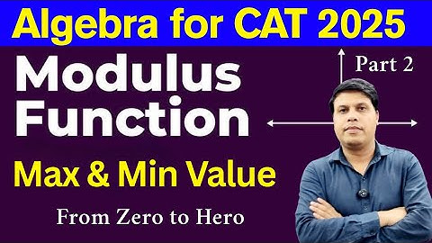 Modulus Functions ( Part 2 ) | CAT Exam Preparation | CAT 2025 | Algebra for CAT exam | Vivek Sharma