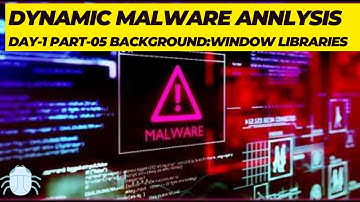 Dynamic Malware Analysis Day 1 Part 05 Background: Window Libraries || Altaf Ayub Niazi Official