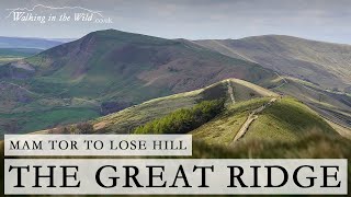 Peak District Walks: The Great Ridge - Mam Tor to Lose Hill