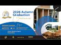 2026 Autumn Graduation Ceremony 15 April 2026 Morning Session 