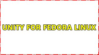 Unity for Fedora linux
