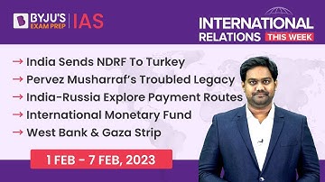 International Relations This Week for UPSC Prelims 2023 | 01 Feb - 07 Feb 2023 | UPSC | IAS Exam