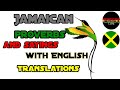 Jamaican proverbs/sayings in patwah/patois/ patwa with English  translations