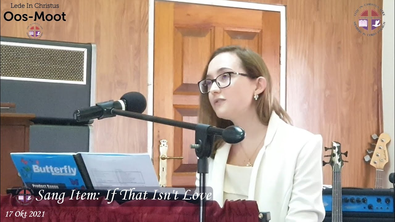 If That Isn't Love - Lizl Niemand - 17 Okt 2021 - Lede in Christus Kerk - Oos-Moot Gemeente