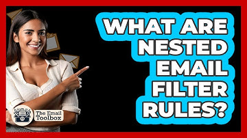 What Are Nested Email Filter Rules? - TheEmailToolbox.com
