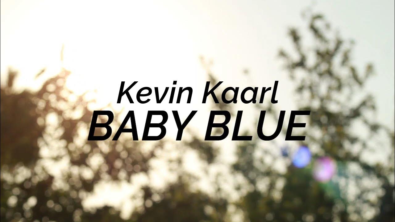 BABY BLUE Kevin Kaarl Lyrics YouTube