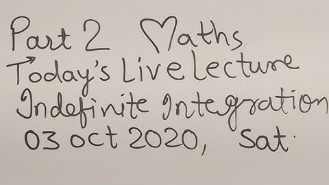 05 B Part 2 Live Indefinite Integration MathsEx Suhag Sat 3 Oct