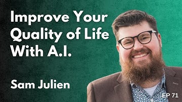 AI for Executive Function (ft Sam Julien) - Ep 71