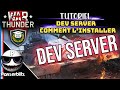 Comment installer le Dev Server War Thunder sur son PC?