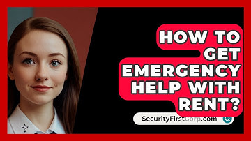 How To Get Emergency Help With Rent? - SecurityFirstCorp.com