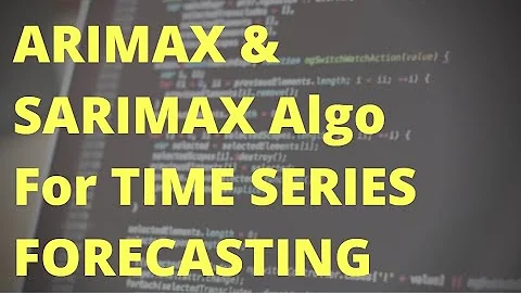 Time Series Forecasting using ARIMAX and SARIMAX Model