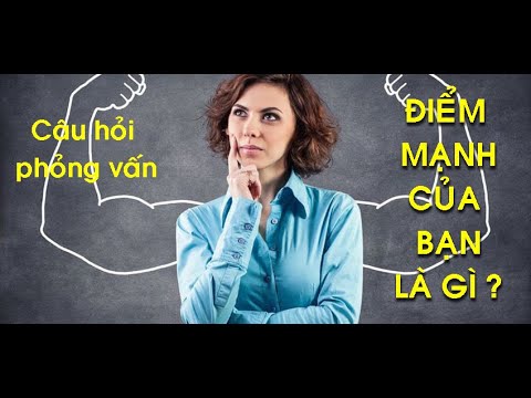 Video Điểm mạnh của bạn là gì? / Phỏng vấn tìm việc l Duy... - youtube