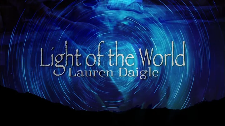 Light of the World by Lauren Daigle (v2 Mashup)