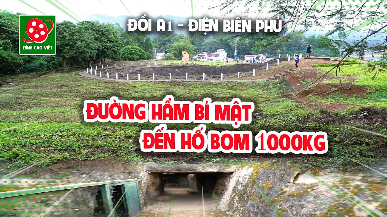Giải mã đường hầm bí mật đến hố b.o.m 1000kg ở Đồi A1 Khu Di Tích Điện Biên Phủ @Dinhchannel01