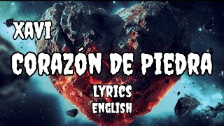 Xavi - Corazón de Piedra ( Lyrics ) || English Translation || Love Song