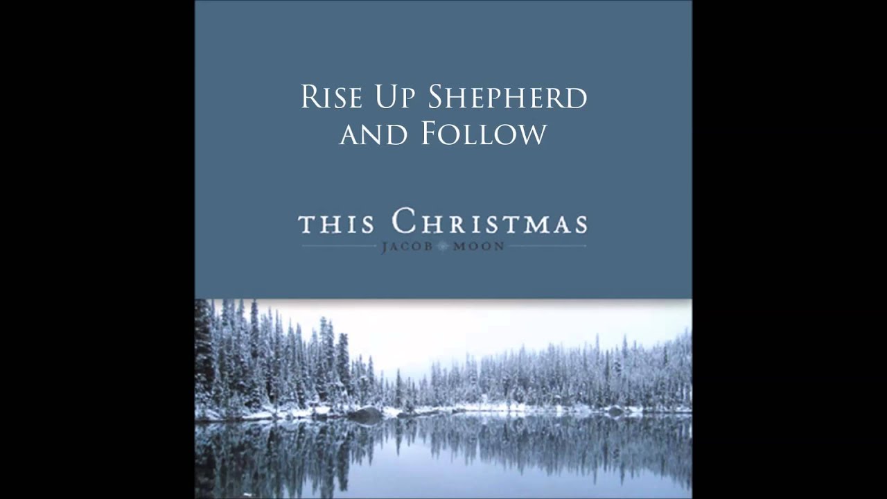Rise Up Shepherd and Follow - YouTube