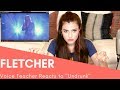 Voice Teacher Reacts to Fletcher - Undrunk
