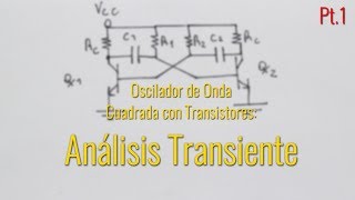 Oscilador de Onda Cuadrada con Transistores BJT Pt.1 - Análisis Transiente