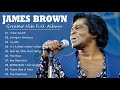 James Brown Greatest Hits   Best Songs of James Brown   Full Album James Brown