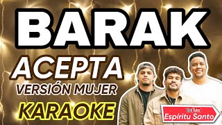 Miniatura del video "ACEPTA KARAOKE @GrupoBarak Versión Mujer🙏"