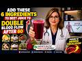 Add These 6 Ingredients to Beet Juice to DOUBLE Blood Flow After 60