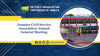 Jamaica Civil Service Association Annual General Meeting || May 30,2024