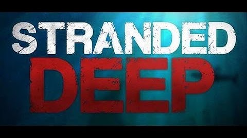 Stranded Deep - When Sharks Attack