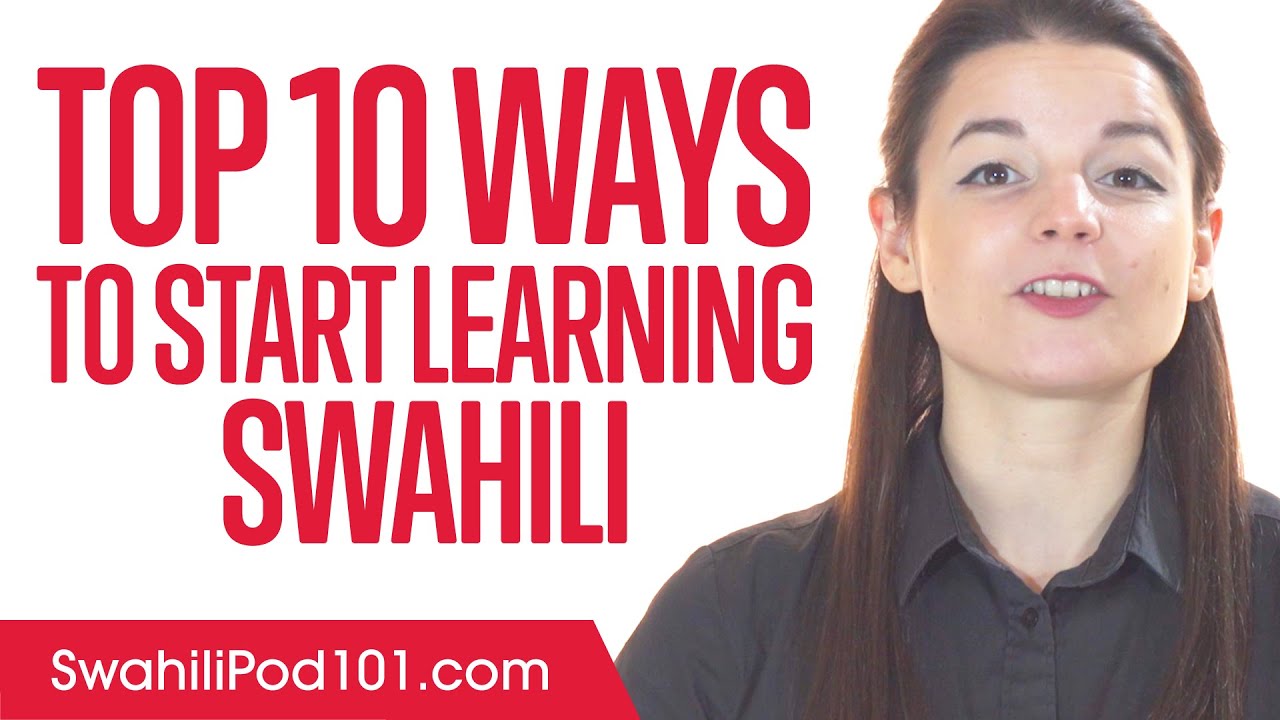 Top 10 Ways to Start Learning Swahili