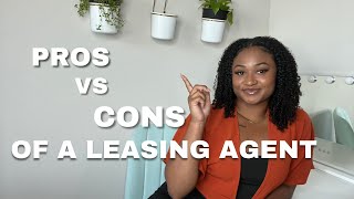 Pros & Cons of a Leasing Agent! Honest Truth!!