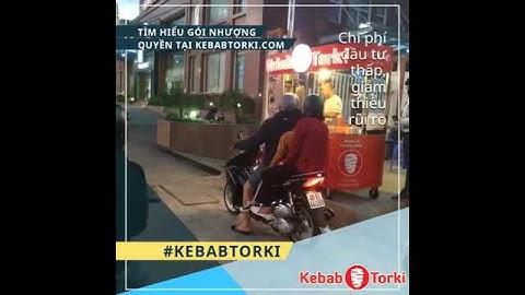 Nhượng quyền bánh mì kebab torki mất bao nhiêu tiền năm 2024